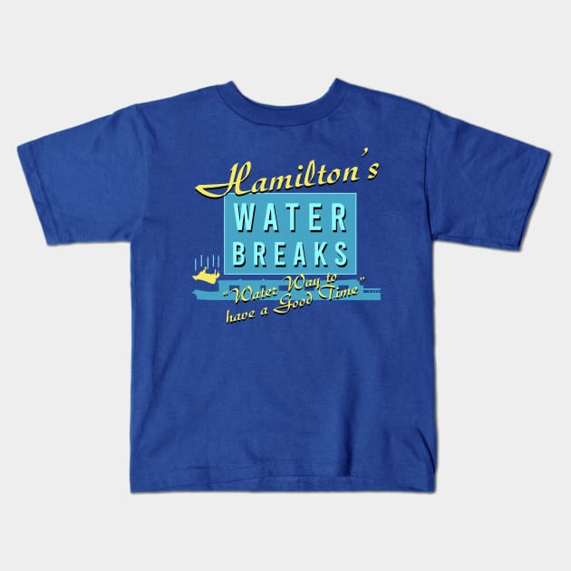 Hamiltons Water Breaks - Water Way to have a Good Time Kids T-Shirt by Meta Cortex